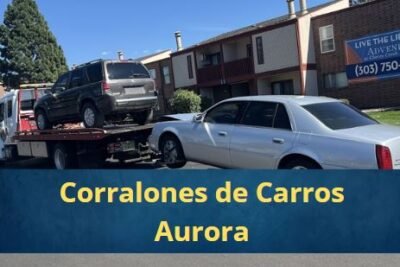 Corralones de Carros en Aurora Colorado Cerca de Mi