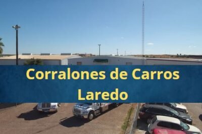 Corralones de Carros en Laredo Texas Cerca de Mi
