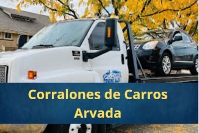 Corralones de Carros en Arvada Colorado Cerca de Mi