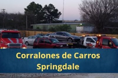 Corralones de Carros en Springdale Arkansas Cerca de Mi