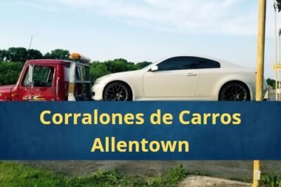 Corralones de Carros en Allentown Pensilvania Cerca de Mi