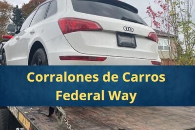 Corralones de Carros en Federal Way Washington Cerca de Mi