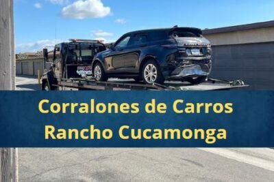 Corralones de Carros en Rancho Cucamonga California Cerca de Mi