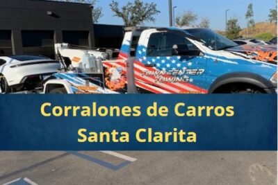 Corralones de Carros en Santa Clarita California Cerca de Mi