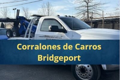 Corralones de Carros en Bridgeport Connecticut Cerca de Mi